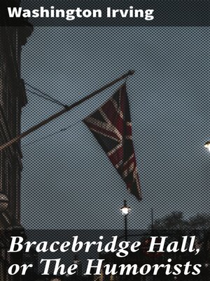 cover image of Bracebridge Hall, or the Humorists